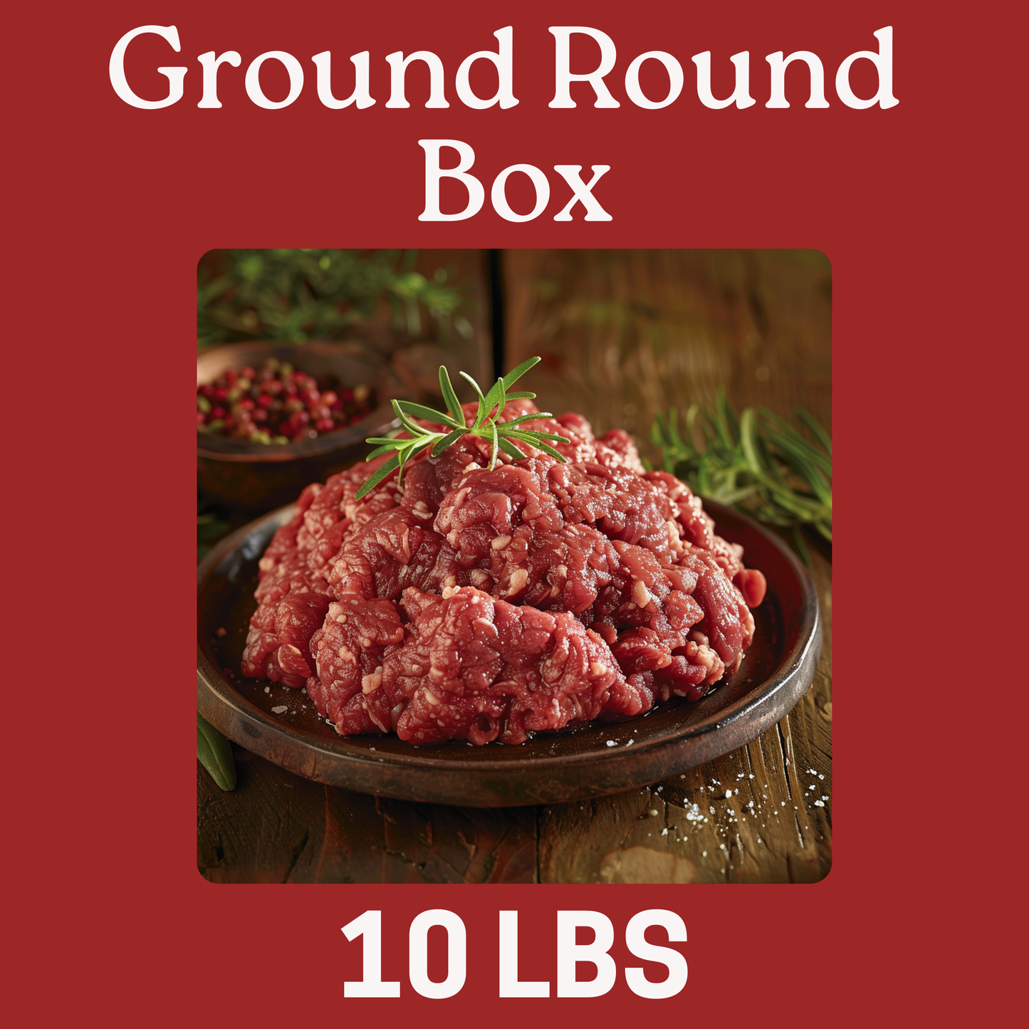 Ground Round Box (10 LBs)